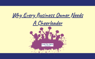Why Every Business Owner Needs A Cheerleader