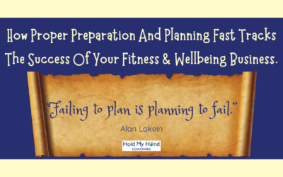 How Proper Preparation And Planning Fast Tracks The Success Of Your Fitness and Wellbeing Business.