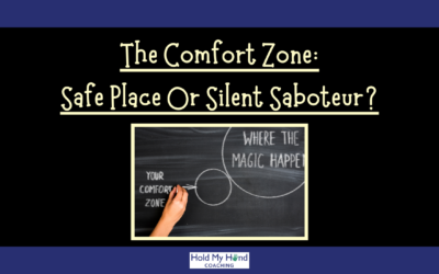 The Comfort Zone: Safe Place Or Silent Saboteur?