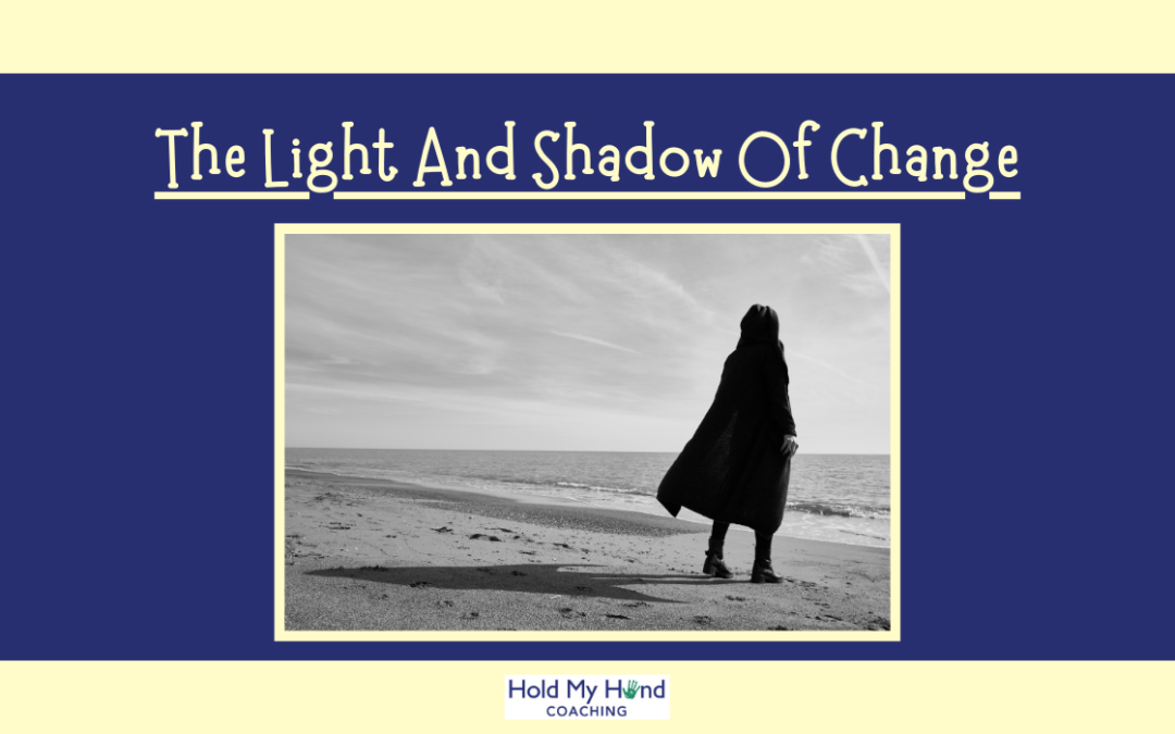 The Light And Shadow Of Change