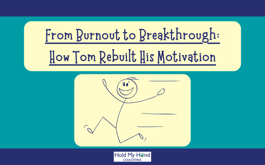 From Burnout to Breakthrough: How Tom Rebuilt His Motivation