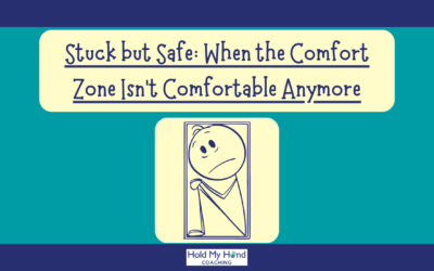 Stuck but Safe: When the Comfort Zone Isn’t Comfortable Anymore
