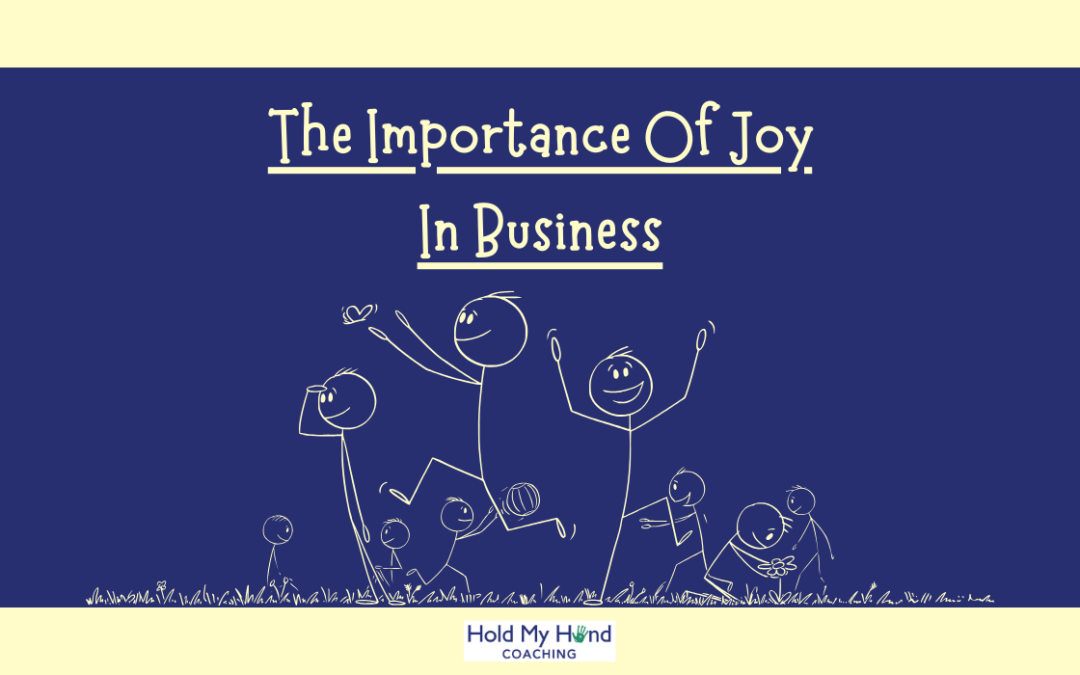 The Importance Of Joy In Business