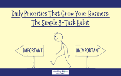 Daily Priorities That Grow Your Business: The Simple 3-Task Habit