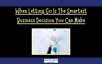 When Letting Go Is The Smartest Business Decision You Can Make
